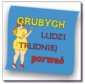 (P1410W9) Karteczka wesołe motto - Grubych ludzi