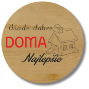 (L184D29SK) Wsade dobre, doma najlepsie  - podkładka drewniana